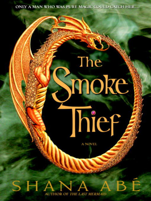 Title details for The Smoke Thief by Shana Abé - Available